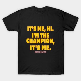 It’s Me Hi I'm The Champions It Me T-Shirt